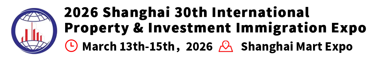 2026 Shanghai 30th International Property & Investment Immigration Expo