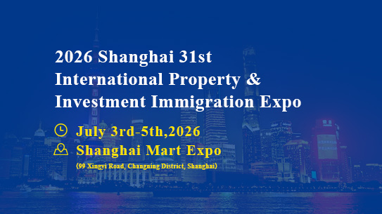 2026 Shanghai 31st International Property & Investment Immigration Expo